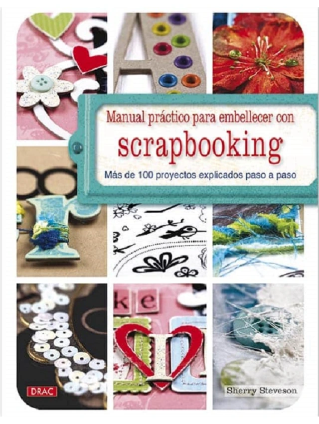 LIBRO MANUAL PRACTICO PARA EMBELLECER CON SCRAPBOOKING