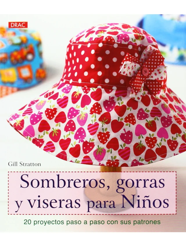 LIBRO DE SOMBREROS, GORRAS Y VISERAS PARA NIÑOS