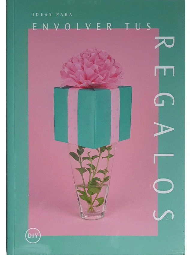 LIBRO IDEAS PARA ENVOLVER TUS REGALOS